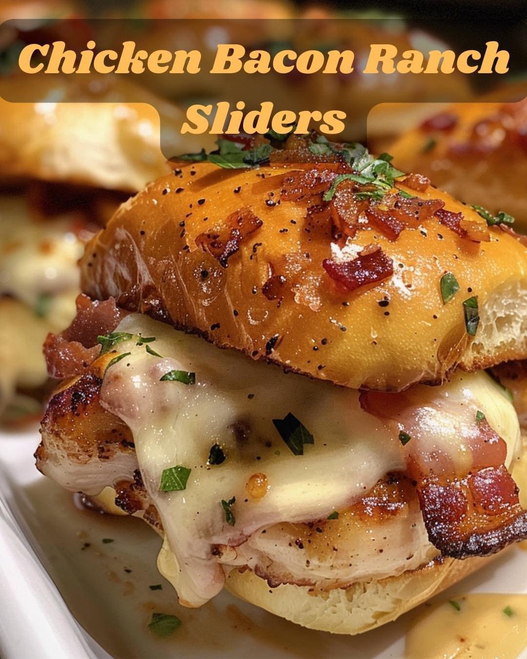 Chicken Bacon Ranch Sliders