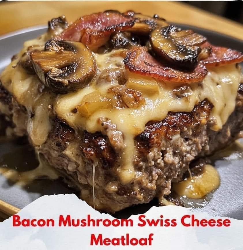 Bacon Mushroom Swiss Cheese Meatloaf